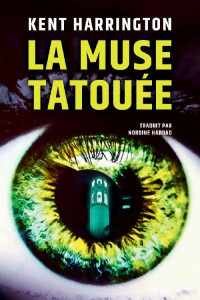 Kent Harrington [Harrington, Kent] — La muse tatouée (réédition)