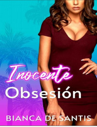 Bianca de Santis — Inocente Obsesión