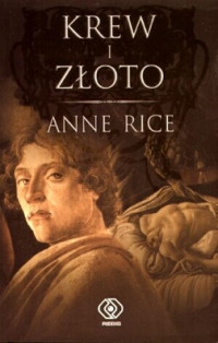 Anne Rice — Krew i Złoto