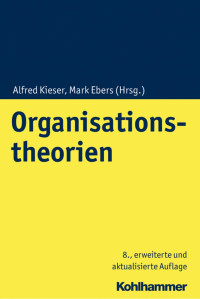 Alfred Kieser & Mark Ebers — Organisationstheorien