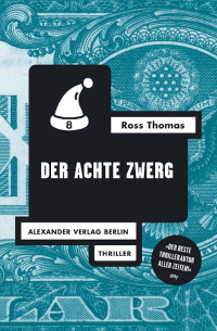 Ross Thomas;Stella Diedrich;Gisbert Haefs; — Der achte Zwerg