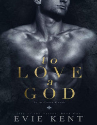 Evie Kent — To Love a God
