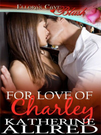  — For Love of Charley