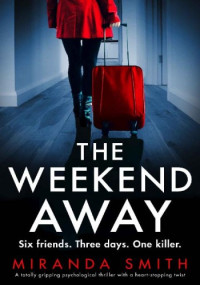 Miranda Smith — The Weekend Away