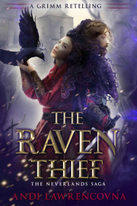 Andi Lawrencovna — The Raven Thief: A Grimm Retelling