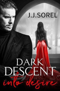 J. J. Sorel  — Dark Descent into Desire