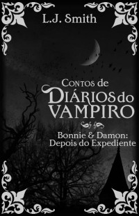 L.J. Smith — Bonnie & Damon, Depois do Expediente