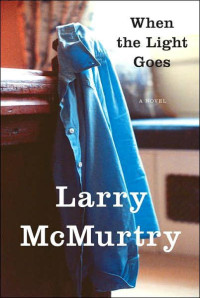 McMurtry, Larry — [The Last Picture Show 04] • When the Light Goes