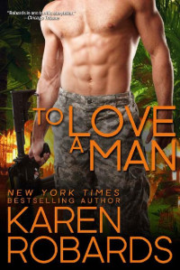 Karen Robards — To Love a Man
