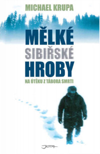 Michael Krupa — Mělké sibiřské hroby