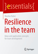 Monika Huber — Resilience In The Team: Ideas And Application Concepts For Team Development