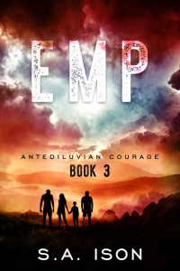 S.A. Ison — EMP Antediluvian Courage : Book 3
