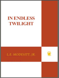 L. E. Modesitt, Jr. — In Endless Twilight