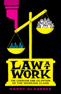 Harry Glasbeek — Law at Work