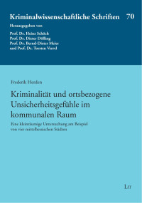 Frederik Herden — Kriminalitt und ortsbezogene Unsicherheitsgefhle im kommunalen Raum