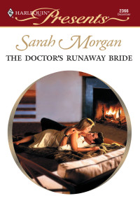 Morgan, Sarah — [Harlequin Presents 2366] • The Doctor's Runaway Bride