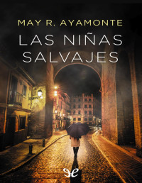 May R. Ayamonte — Las Niñas Salvajes