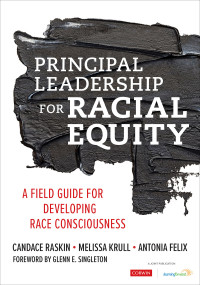 Candace Raskin;Melissa Krull;Antonia Felix; & Melissa Krull & Antonia Felix — Principal Leadership for Racial Equity