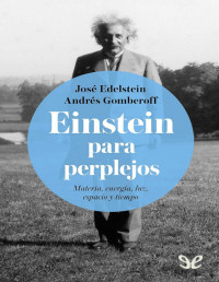 José Edelstein — EINSTEIN PARA PERPLEJOS