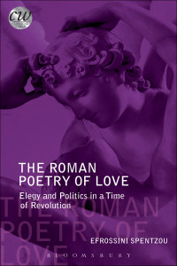 Efrossini Spentzou; — The Roman Poetry of Love