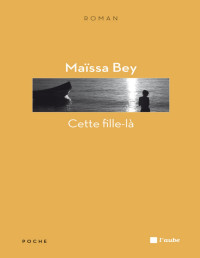 Maïssa BEY — Cette fille-là
