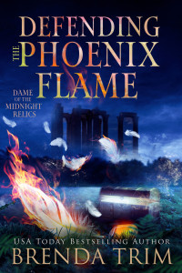 Brenda Trim — Defending the Phoenix Flame (Dame of the Midnight Relics, Book 3) (Midlife Mysteries & Magic Book 42)(Paranormal Women's Midlife FIction)