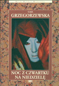 Gaja Grzegorzewska — Noc z czwartku na niedzielę