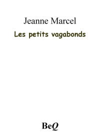 Jeanne Marcel [Marcel, Jeanne] — Les petits vagabonds