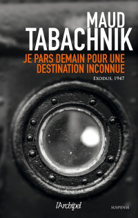 Maud Tabachnik — Je pars demain pour une destination inconnue