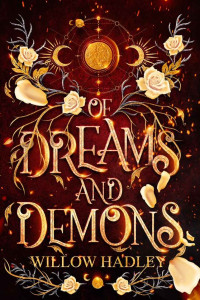 Willow Hadley — Of Dreams and Demons (Of Moons and Monsters Book 2)