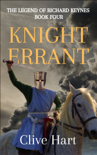 Hart, Clive — Knight Errant: Book Four in The Legend of Richard Keynes Series