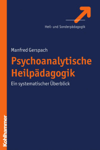 Manfred Gerspach — Psychoanalytische Heilpädagogik