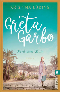 Kristina Lüding — 009 - Greta Garbo - Die einsame Göttin