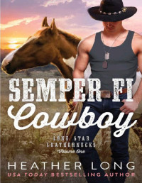 Heather Long [Long, Heather] — Semper Fi Cowboy (Lone Star Leathernecks Book 1)