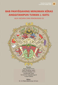 Ajeng Aisyah Fitria, Fadli Mohamad Isnaini, Khintsiya Nadiatul Ilmi, Muhammad Faisal, Verina Putri Puspitaningrum, Yulsia Prahanis — Bab Panyěgahing Minuman Kěras Anggitanipun Tuwan J. Kats: Alih Aksara dan Ringkasan Isi