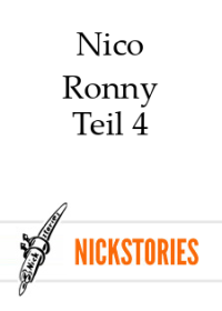 Nico — Ronny - Teil 4