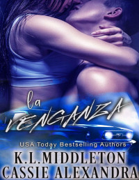 Cassie Alexandra & K.L. Middleton — La Venganza (Spanish Edition)