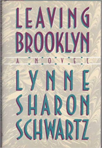 Lynne Sharon Schwartz — Leaving Brooklyn
