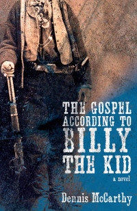 Dennis McCarthy — The Gospel According to Billy the Kid