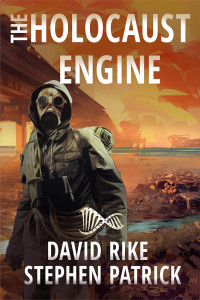 David Rike & Stephen Patrick — The Holocaust Engine