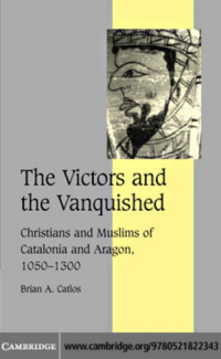Catlos, Brian A.; Carpenter, Christine; McKitterick, Rosamond — The Victors and the Vanquished