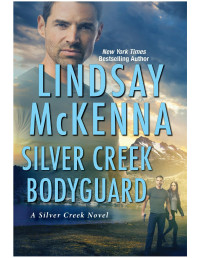Lindsay McKenna — Silver Creek Bodyguard
