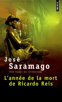 José Saramago — L'année de la mort de Ricardo Reis