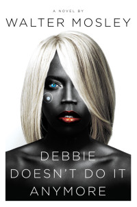 Walter Mosley — Debbie Doesn't Do It Anymore