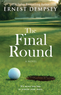 Ernest Dempsey — The Final Round: A Character-Driven Southern Fiction Novel