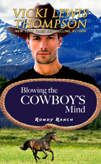 Vicki Lewis Thompson — Blowing the Cowboy's Mind