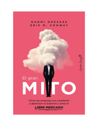 Naomi Oreskes y Erik M. Conway — El gran mito