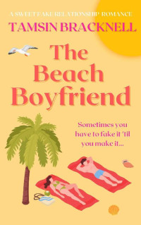Tamsin Bracknell & April Showers Publishing — The Beach Boyfriend: A Sweet Fake Relationship Romantic Comedy