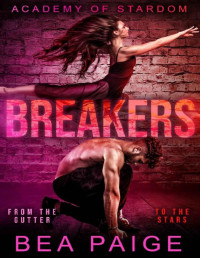 Bea Paige — Breakers: A Reverse Harem, Enemies to Lovers Romance (Academy of Stardom Book 3)