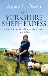 Amanda Owen — The Yorkshire Shepherdess